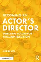 Becoming an Actors Director: Directing Actors for Film and Television