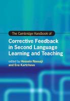 Cambridge Handbook of Corrective Feedback in Second Language Learning and Teaching, The