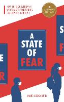 State of Fear, A: How the UK government weaponised fear during the Covid-19 pandemic