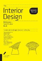  Interior Design Reference & Specification Book updated & revised, The: Everything Interior Designers Need to Know...