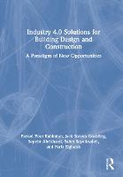 Industry 4.0 Solutions for Building Design and Construction: A Paradigm of New Opportunities