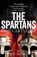 Spartans, The: An Epic History