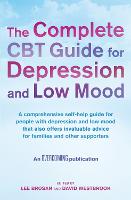 Complete CBT Guide for Depression and Low Mood, The