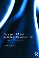 Impact of Scientific Evidence on the Criminal Trial, The: The Case of DNA Evidence