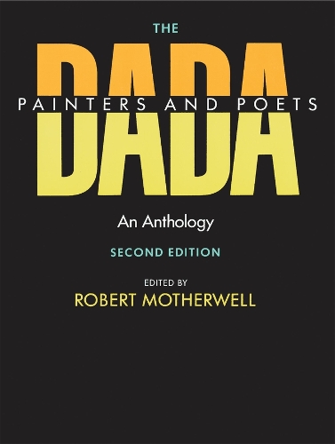 Dada Painters and Poets, The: An Anthology, Second Edition