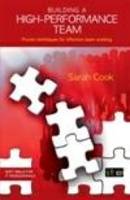 Building a High-performance Team: Proven Techniques for Effective Team Working