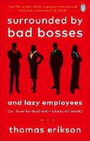 Surrounded by Bad Bosses and Lazy Employees: or, How to Deal with Idiots at Work