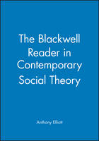 Blackwell Reader in Contemporary Social Theory, The