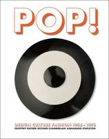 Pop! Design, Culture, Fashion 1955-1976