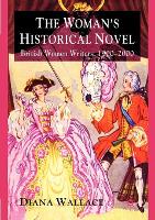 Woman's Historical Novel, The: British Women Writers, 1900-2000