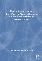 How Learning Happens: Seminal Works in Educational Psychology and What They Mean in Practice