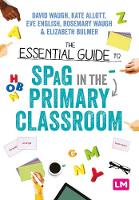 Essential Guide to SPaG in the Primary Classroom, The