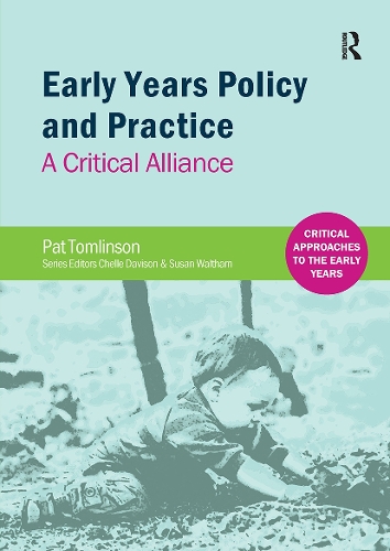 Early Years Policy and Practice: A Critical Alliance