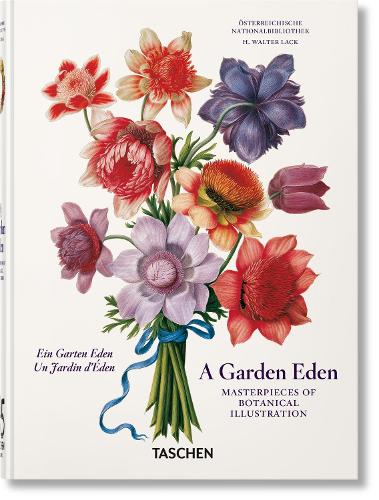 Garden Eden, A: Masterpieces of Botanical Illustration. 45th Ed.