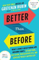  Better Than Before: What I Learned About Making and Breaking Habits  to Sleep More, Quit...