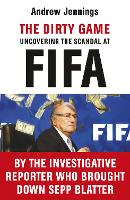 Dirty Game, The: Uncovering the Scandal at FIFA