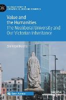 Value and the Humanities: The Neoliberal University and Our Victorian Inheritance