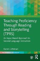 Teaching Proficiency Through Reading and Storytelling (TPRS): An Input-Based Approach to Second Language Instruction