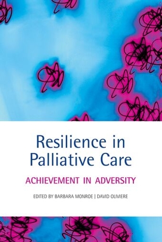 Resilience in Palliative Care: Achievement in adversity