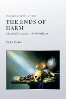 Ends of Harm, The: The Moral Foundations of Criminal Law
