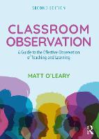 Classroom Observation: A Guide to the Effective Observation of Teaching and Learning