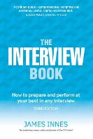 Interview Book, The: How To Prepare And Perform At Your Best In Any Interview (ePub eBook)