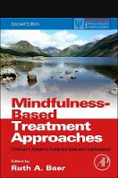 Mindfulness-Based Treatment Approaches: Clinician's Guide to Evidence Base and Applications