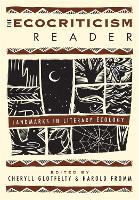 Ecocriticism Reader, The: Landmarks in Literary Ecology