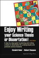 Enjoy Writing Your Science Thesis Or Dissertation! : A Step-by-step Guide To Planning And Writing A...