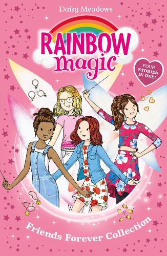 Rainbow Magic: Friends Forever Collection: Four friendship fairy stories in one!