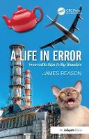 Life in Error, A: From Little Slips to Big Disasters