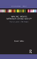 Making Movies Without Losing Money: Practical Lessons in Film Finance