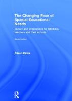 Changing Face of Special Educational Needs, The: Impact and implications for SENCOs, teachers and their schools