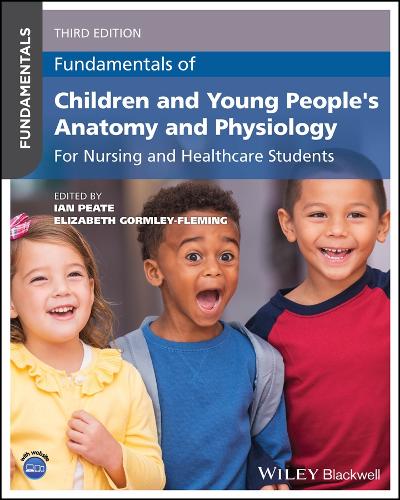 Fundamentals of Children and Young People's Anatomy and Physiology: For Nursing and Healthcare Students
