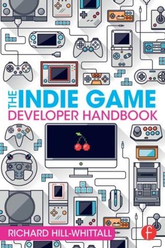 Indie Game Developer Handbook, The