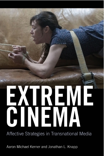 Extreme Cinema: Affective Strategies in Transnational Media
