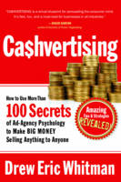  Cashvertising: How to Use More Than 100 Secrets of Ad-Agency Psychology to Make BIG MONEY Selling...