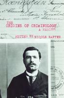 Origins of Criminology, The: A Reader