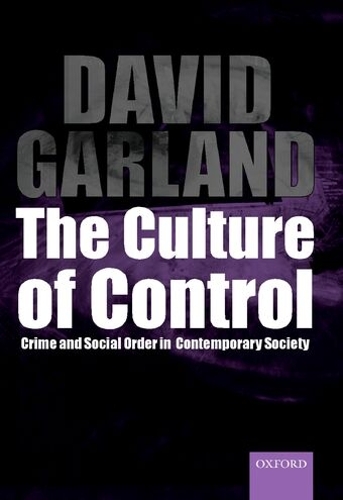Culture of Control, The: Crime and Social Order in Contemporary Society