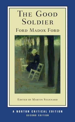 Good Soldier, The: A Norton Critical Edition