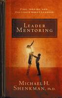 Leader Mentoring: Find, Inspire, and Cultivate Great Leaders