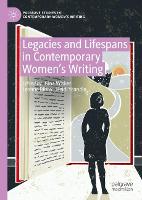 Legacies and Lifespans in Contemporary Womens Writing