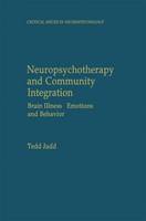 Neuropsychotherapy and Community Integration: Brain Illness, Emotions, and Behavior