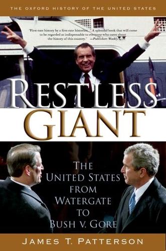 Restless Giant: The United States from Watergate to Bush vs. Gore
