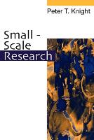 Small-Scale Research: Pragmatic Inquiry in Social Science and the Caring Professions