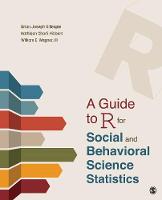 Guide to R for Social and Behavioral Science Statistics, A