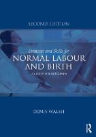 Evidence and Skills for Normal Labour and Birth: A Guide for Midwives