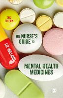Nurse's Guide to Mental Health Medicines, The