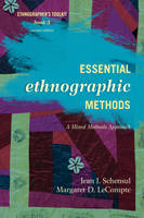 Essential Ethnographic Methods: A Mixed Methods Approach
