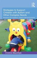 Strategies to Support Children with Autism and Other Complex Needs: Resources for teachers, support staff and parents